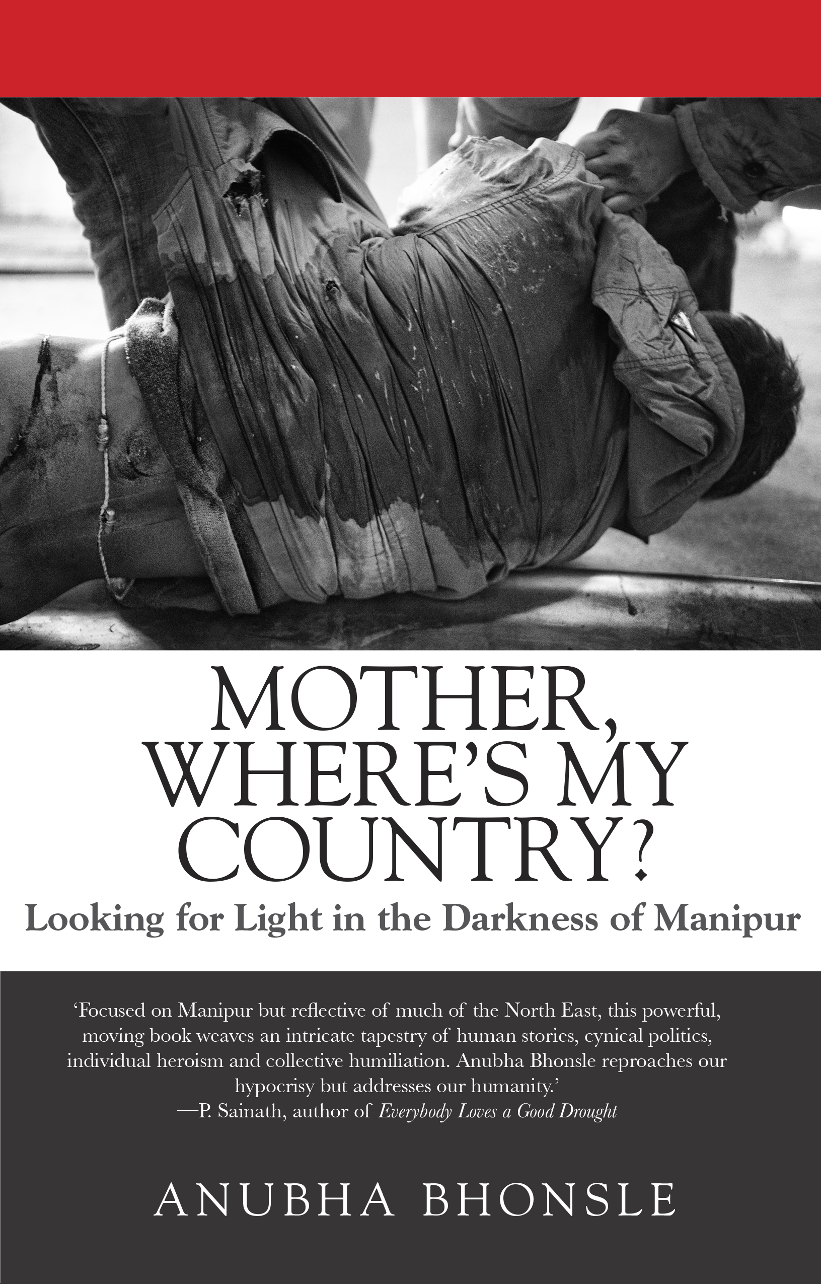Front cover of the book, Mother, Where's My Country? A black and white picture of a man with his back in sweat, blood, grime, fallen.